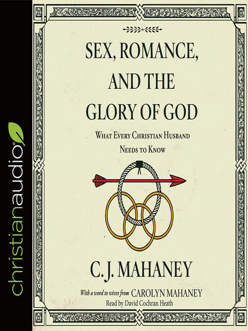 Title details for Sex, Romance, and the Glory of God by David Cochran Heath - Available